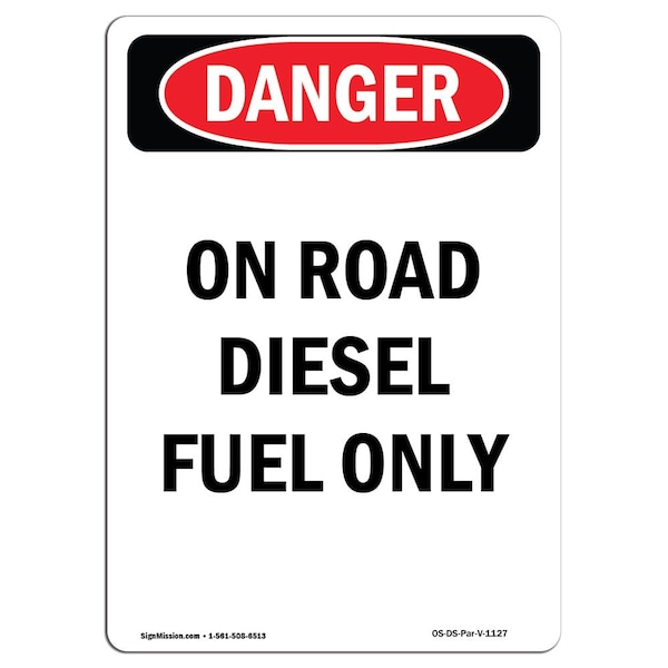 Safety Sign, OSHA Danger, 24" Height, Portrait On Road Diesel Fuel Only, Portrait